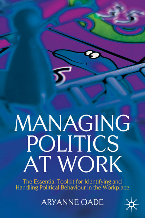 Managing Politics at Work - Aryanne Oade