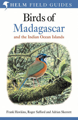 Field Guide to the Birds of Madagascar and the Indian Ocean Islands -  Adrian Skerrett,  Frank Hawkins,  Roger Safford