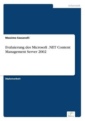 Evaluierung des Microsoft .NET Content Management Server 2002 - Massimo Sassanelli