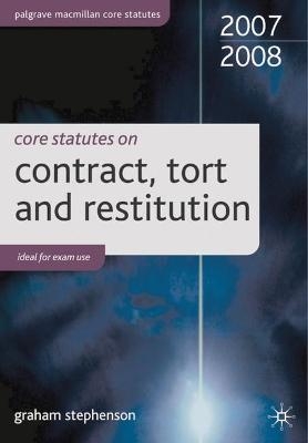 Core Statutes on Contract, Tort and Restitution - Graham Stephenson