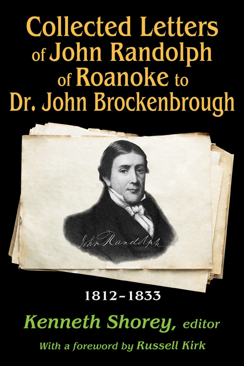 Collected Letters of John Randolph to Dr. John Brockenbrough - 