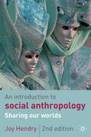 An Introduction to Social Anthropology - Joy Hendry