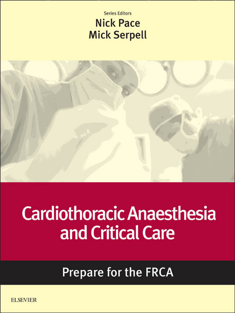 Cardiothoracic Anaesthesia and Critical Care: Prepare for the FRCA - 