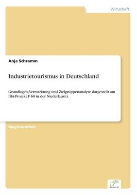 Industrietourismus in Deutschland - Anja Schramm