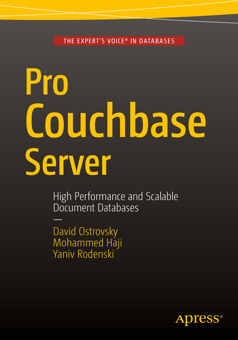 Pro Couchbase Server -  Mohammed Haji,  David Ostrovsky,  Yaniv Rodenski
