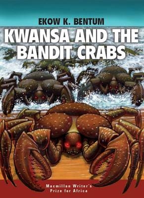 African Writer's Prize Kwansa and the Banit Crabs - Ekow Kwegyir Bentum