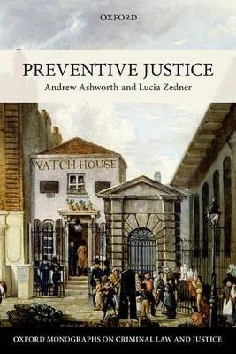 Preventive Justice - Andrew Ashworth, Lucia Zedner