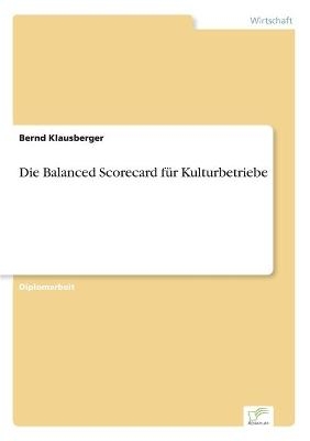 Die Balanced Scorecard fÃ¼r Kulturbetriebe - Bernd Klausberger