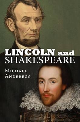 Lincoln and Shakespeare -  Michael Anderegg