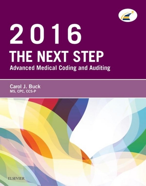 Next Step: Advanced Medical Coding and Auditing, 2016 Edition - E-Book -  Carol J. Buck