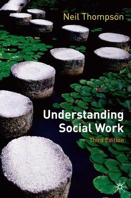 Understanding Social Work - Neil Thompson