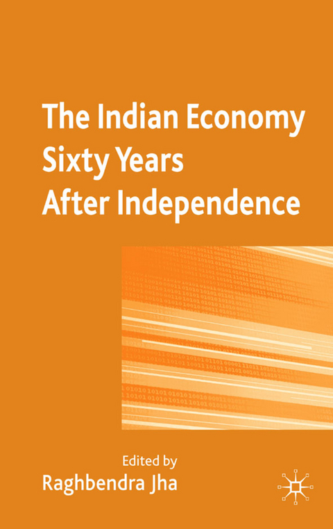 The Indian Economy Sixty Years after Independence - 