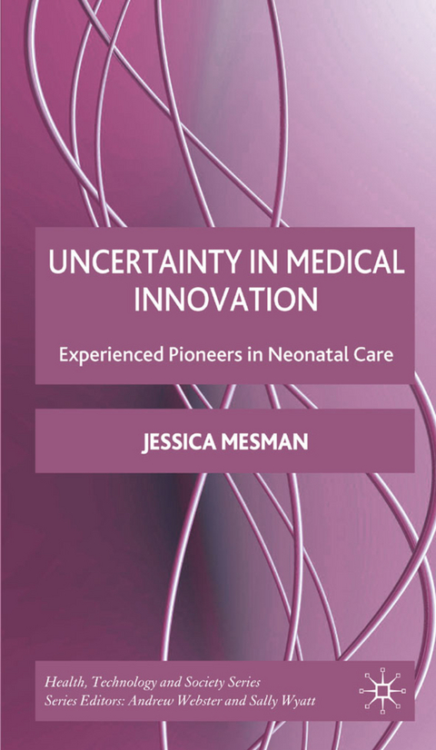 Uncertainty in Medical Innovation - Jessica Mesman