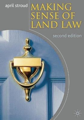 Making Sense of Land Law - April Stroud