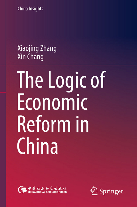 The Logic of Economic Reform in China - Xiaojing Zhang, Xin Chang