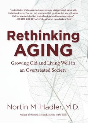 Rethinking Aging - Nortin M. Hadler M.D.