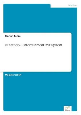 Nintendo - Entertainment mit System - Florian Fehre