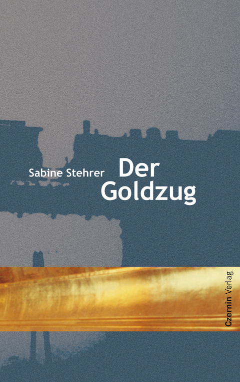 Der Goldzug - Sabine Stehrer