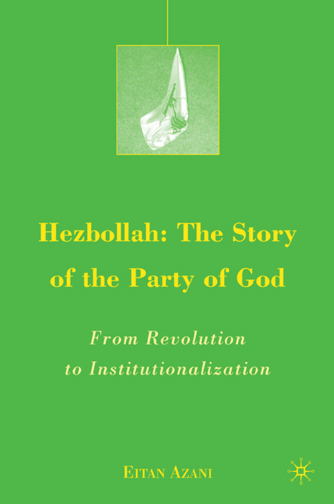 Hezbollah: The Story of the Party of God - E. Azani