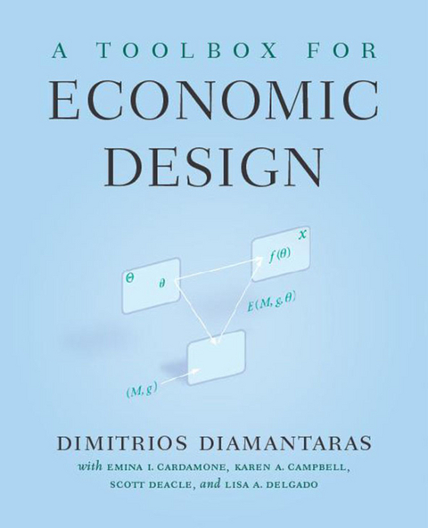 A Toolbox for Economic Design - D. Diamantaras, E. Cardamone, K. Campbell, S. Deacle, L. Delgado