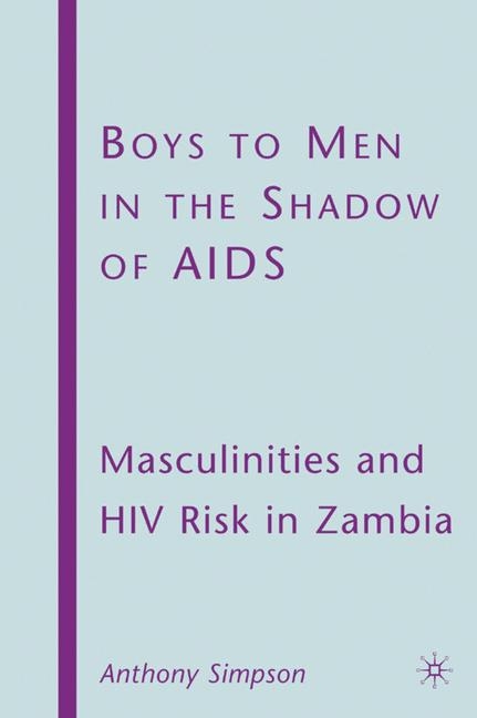Boys to Men in the Shadow of AIDS - A. Simpson