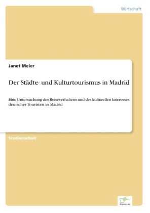 Der StÃ¤dte- und Kulturtourismus in Madrid - Janet Meier