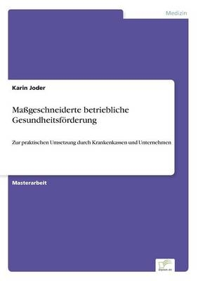 MaÃgeschneiderte betriebliche GesundheitsfÃ¶rderung - Karin Joder