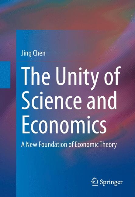 The Unity of Science and Economics - Jing Chen