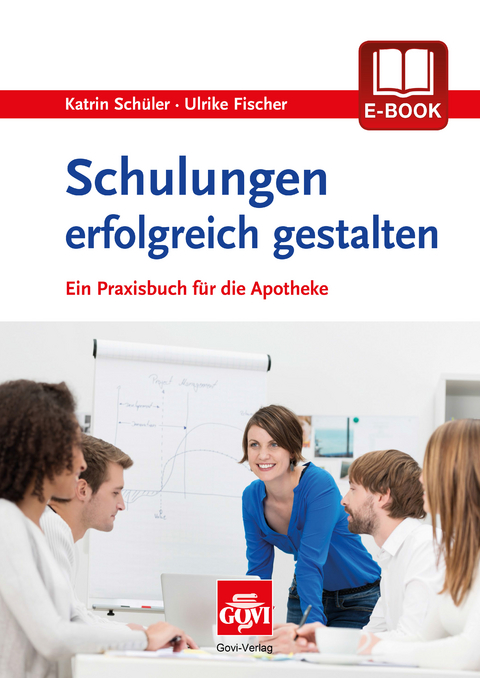 Schulungen erfolgreich gestalten - Katrin Schüler, Ulrike Fischer