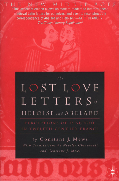 The Lost Love Letters of Heloise and Abelard - Constant J. Mews