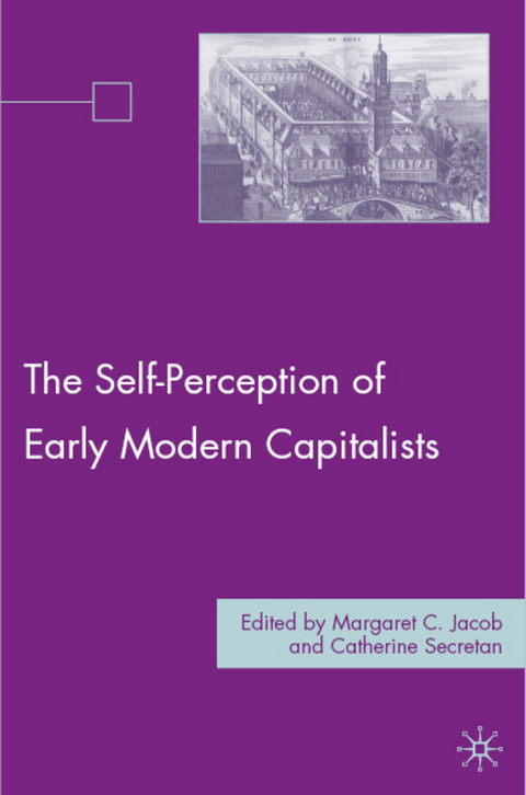 The Self-Perception of Early Modern Capitalists - M. Jacob, C. Secretan