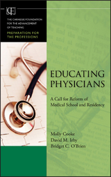 Educating Physicians -  Molly Cooke,  David M. Irby,  Bridget C. O'Brien