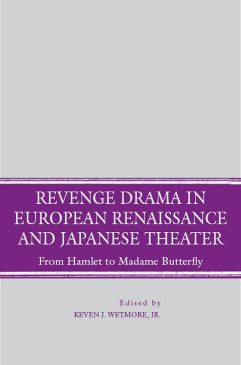 Revenge Drama in European Renaissance and Japanese Theatre - 