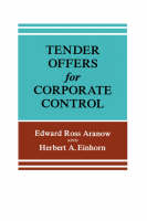 Tender Offers for Corporate Control - Edward Ross Aranow, Herbert Einhorn