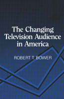 The Changing Television Audience in America - Robert Bower
