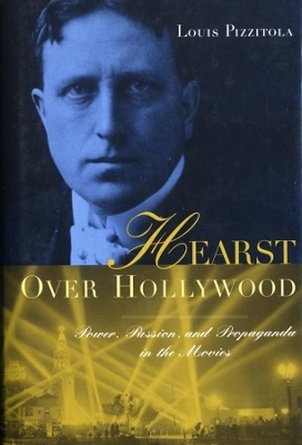 Hearst Over Hollywood - Louis Pizzitola