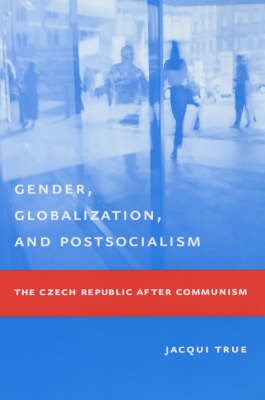 Gender, Globalization, and Postsocialism - Jacqui True