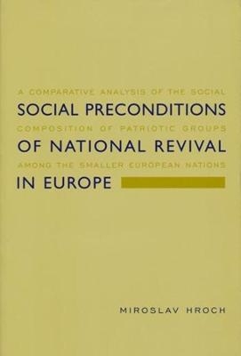 Social Preconditions of National Revival in Europe - Miroslav Hroch