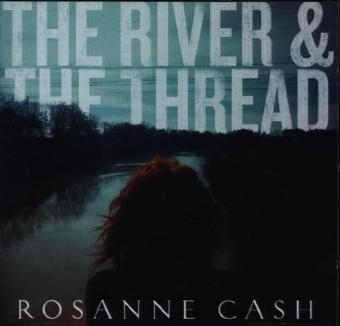 The River & The Thread, 1 Audio-CD - Rosanne Cash