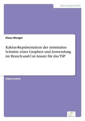 Kaktus-ReprÃ¤sentation der minimalen Schnitte eines Graphen und Anwendung im Branch-and-Cut Ansatz fÃ¼r das TSP - Klaus Wenger