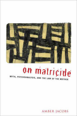 On Matricide - Amber Jacobs
