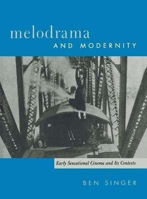 Melodrama and Modernity - Ben Singer