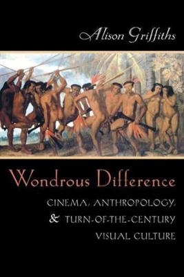 Wondrous Difference - Alison Griffiths