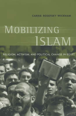 Mobilizing Islam - Carrie Rosefsky Wickham