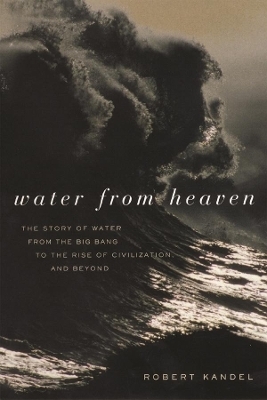 Water from Heaven - Robert Kandel