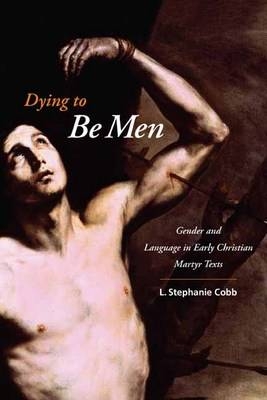 Dying to Be Men - L. Stephanie Professor Cobb