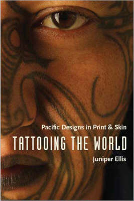Tattooing the World - Juniper Ellis