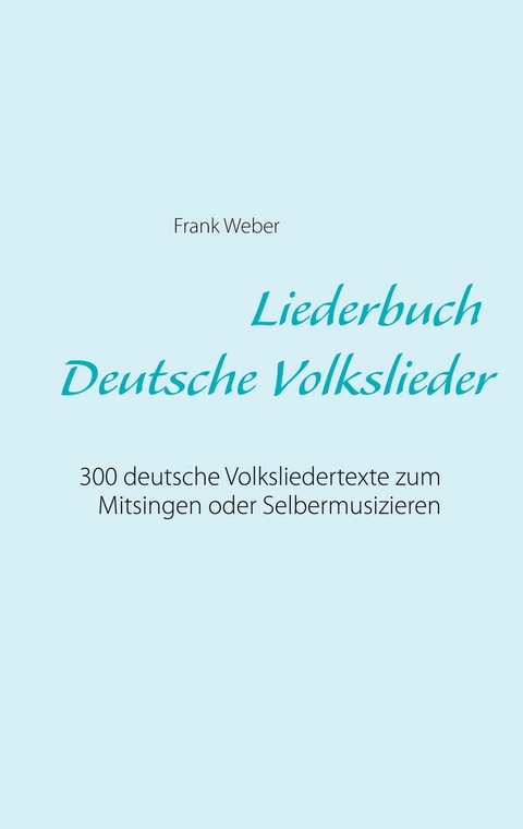Liederbuch (Deutsche Volkslieder) - Frank Weber