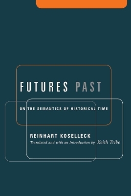 Futures Past - Reinhart Koselleck