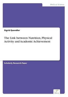 The Link between Nutrition, Physical Activity and Academic Achievement - Sigrid Quendler